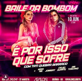 Flyer digital da festa 'Baile da Bombom - É por isso que sofre - com Tati Quebra Barraco' na Avalon Club